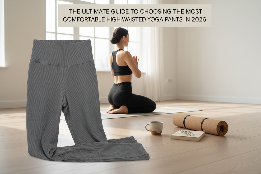 The Ultimate Guide to Choosing the Most Comfortable High-Waisted Yoga Pants in 2026